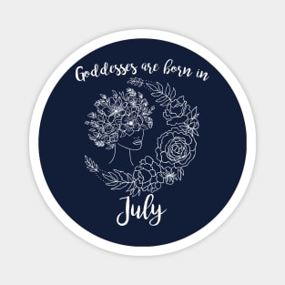 Goddesses are born in July Magnet